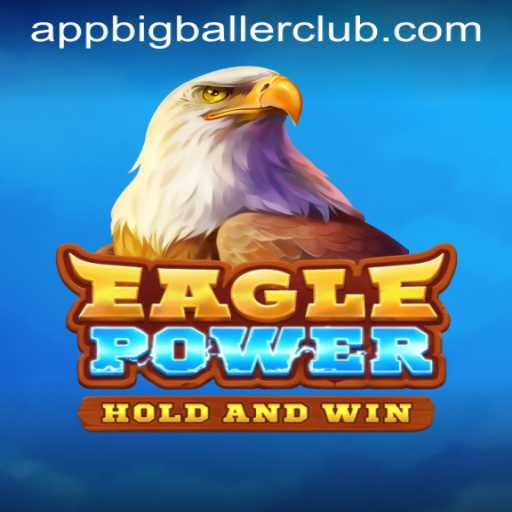 EaglePower: Soar to New Heights at Big Baller Club Casino