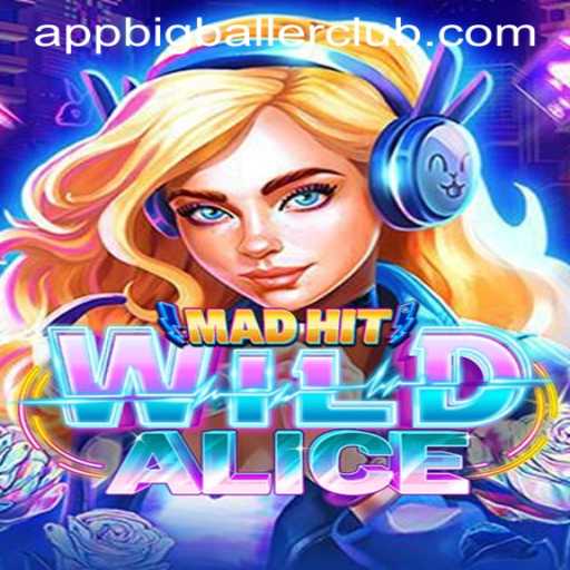 Discover the Excitement of MadHitWildAlice at Big Baller Club Casino