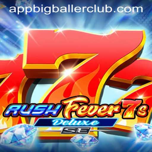 Experience the Thrills of RushFever7sDeluxeSE at Big Baller Club Casino
