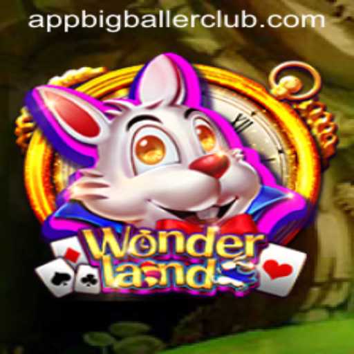 Explore the Enchanting World of Wonderland at Big Baller Club Casino